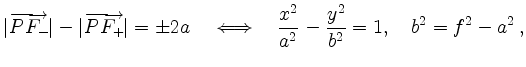 $\displaystyle \vert\overrightarrow{PF_-}\vert - \vert\overrightarrow{PF_+}\vert...
...{\displaystyle{\frac{x^2}{a^2} - \frac{y^2}{b^2} = 1}},\quad
b^2 = f^2 - a^2\,,$