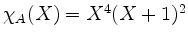 $ \chi_A(X)=X^4(X+1)^2$