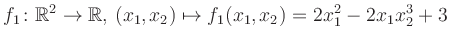 $\displaystyle f_1\colon \mathbb{R}^2 \to \mathbb{R},\,(x_1,x_2) \mapsto f_1(x_1,x_2) = 2x_1^2-2x_1 x_2^3+3$