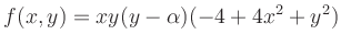 $\displaystyle f(x,y)=xy(y-\alpha)(-4+4x^2+y^2)$