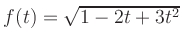 $ f(t)=\sqrt{1-2t+3t^2}$