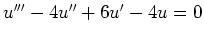 $ u'''-4u''+6u'-4u=0$