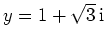 $ y=1+\sqrt{3}\,\mathrm{i}$