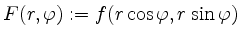 $ F(r, \varphi) := f(r \cos \varphi, r \sin \varphi)$