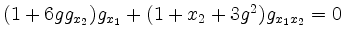 $ (1+6gg_{x_2})g_{x_1}+(1+x_2+3g^2)g_{x_1x_2}=0$