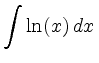 $\displaystyle \int\ln(x)\, d x\,$