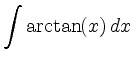 $\displaystyle \int\arctan(x)\, d x\,$