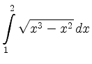 $ \displaystyle\int\limits_1^2\sqrt{x^3-x^2}\, d x$