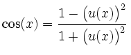 $\displaystyle \cos(x)=\frac{1-\big(u(x)\big)^2}{1+\big(u(x)\big)^2}\,$