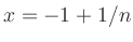 $ x=-1+1/n$