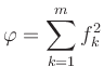 $\displaystyle \varphi = \sum\limits_{k=1}^m f_k^2
$