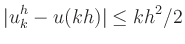 $\displaystyle \vert u_k^h-u(kh)\vert \leq kh^2/2
$