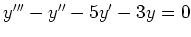 $ y'''-y''-5y'-3y=0$