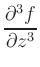 $ \dfrac{\partial^3f}{\partial z^3}$