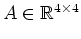 $ A\in\mathbb{R}^{4\times 4}$