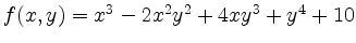 $ f(x,y)=x^3-2x^2y^2+4xy^3+y^4+10$