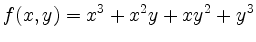 $\displaystyle f(x,y) = x^3 + x^2y + xy^2 + y^3 $