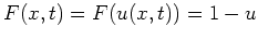 $ F(x,t) = F(u(x,t)) = 1 - u$