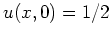 $ u(x,0) = 1/2$