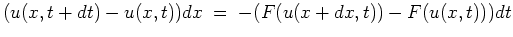 $\displaystyle (u(x,t+dt) - u(x,t))dx\; =\; - (F(u(x+dx,t)) - F(u(x,t))) dt
$