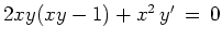 $ 2xy(xy-1) + x^2\,y' \, = \, 0$