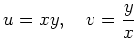 $\displaystyle u=xy, \quad v=\frac{y}{x}
$