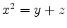 $ x^2=y+z$