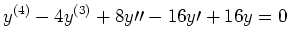 $\displaystyle y^{(4)} - 4 y^{(3)} + 8 y \prime \prime - 16 y \prime + 16 y = 0
$