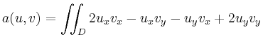 $\displaystyle a(u,v) = \iint_D 2u_xv_x-u_xv_y-u_yv_x+2u_yv_y
$