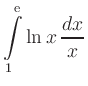 $ \displaystyle\int\limits_1^{\rm {e}} \ln x
\,\frac{\displaystyle dx}{\displaystyle x}$