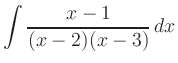 $ \displaystyle \int \frac{\displaystyle x-1}{\displaystyle
(x-2)(x-3)}\, dx$