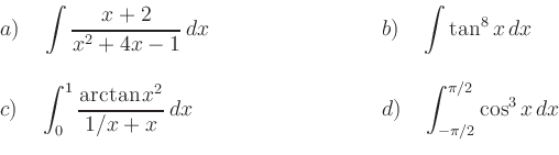 \begin{displaymath}
\begin{array}{l@{\qquad\qquad\qquad}l}
{{a)}}\quad \display...
...ad \displaystyle\int_{-\pi/2}^{\pi/2} \cos^3 x\, dx
\end{array}\end{displaymath}