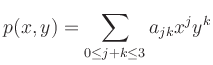 $\displaystyle p(x,y)=\sum_{0 \leq j+k \leq 3}a_{jk}x^j y^k
$