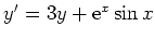 $ y'=3y+{\rm {e}}^x\sin x$