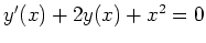 $ y'(x) + 2y(x) + x^2 = 0$