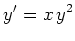 $\displaystyle y' = x \, y^2 $