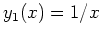 $ y_1(x)=1/x$