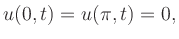 $\displaystyle u(0,t) = u(\pi,t) = 0,$