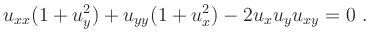 $\displaystyle u_{xx}(1+u_y^2)+u_{yy}(1+u_x^2)-2u_x u_y u_{xy} = 0\ .
$