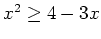 $ x^2 \ge 4-3x$