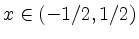 $ \mbox{$x\in(-1/2, 1/2)$}$