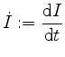 $ \mbox{$\dot{I}:={\displaystyle\frac{{\mbox{d}}I}{{\mbox{d}}t}}$}$