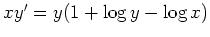 $ \mbox{$xy'=y(1+\log y-\log x)$}$