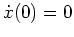 $ \mbox{$\dot x(0) = 0$}$