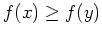 $ \mbox{$f(x)\geq f(y)$}$