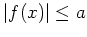 $ \mbox{$\vert f(x)\vert\leq a$}$