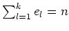 $ \mbox{$\sum_{l = 1}^k e_l = n$}$