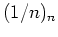 $ \mbox{$(1/n)_n$}$