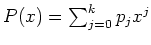 $ \mbox{$P(x) = \sum_{j = 0}^k p_j x^j$}$