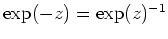 $ \mbox{$\exp(-z) = \exp(z)^{-1}$}$